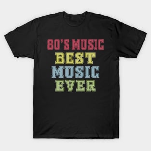 80's music best music ever T-Shirt